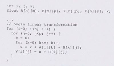 Consider a linear transformation algorithm to compute Y = A x B + C, where Y, A, B, C have a...-1