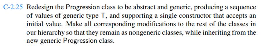 Use a solution to Exercise C-2.25 to create a new progression class for which each value is the...