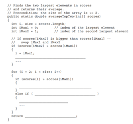 Fill in the blanks in the following method that returns the average of the two largest elements of...