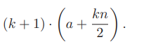 The sum of a finite arithmetic sequence a, a + n, a + 2n, . . . , a + kn is Write a...