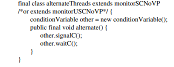 Suppose that monitor alternateThreads below uses either an SC toolbox (Listing 4.23) or a USC...