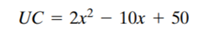 The cost per unit produced at a certain facility is represented by the function where x is in...