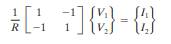 Using direct formulation, show that for a resistance element comprising two nodes, the conductance...