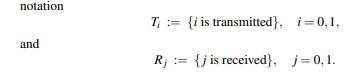 The binary channel shown in Figure 1.17 operates as follows. Given that a 0 is transmitted, the...-1