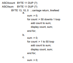 Each part of this problem contains a design with a for loop. Assume that sum references a doubleword...-1