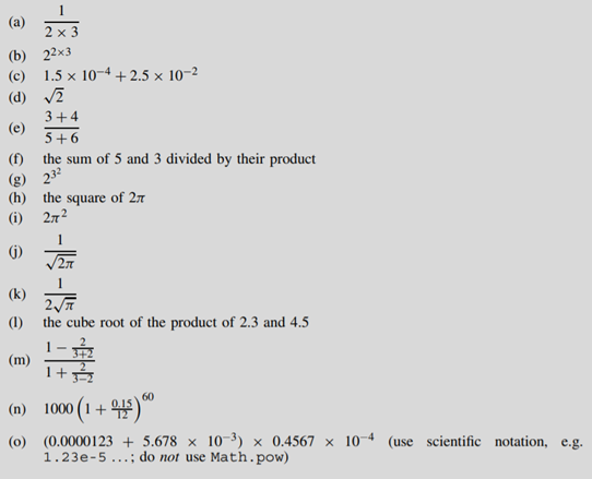 Write some Java statements to evaluate the following expressions and print the answers.