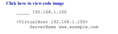 Fill in the blank to create a name-based virtual host: A. VirtualHost B. NameVirtualHost C....-1