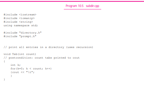 Modify Program 10.5, subdir.cpp, so that instead of printing the names of all files and...-1