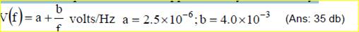 A signal of interest occurs at a frequency of 300 Hz and provides a voltage at the transducer output...