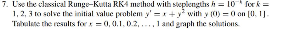 Repeat Exercise 7 for the initial value problem of Exercise 1. Verify that the errors are of order O...