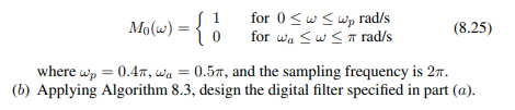 (a) Applying Algorithm 8.1, design a 10th-order lowpass digital filter assuming a transfer function...