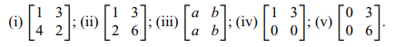 Find the determinants of the following matrices: