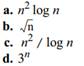 Algorithm X requires n 2 + 9n + 5 operations, and Algorithm Y requires 5n 2 operations. What can you...-1