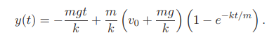 A body of mass m projected straight upward with initial velocity v 0 satisfies the differential...-3