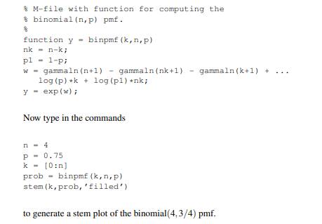 Computing the binomial probability numerically can cause overflow problems if the factorials in the...-3