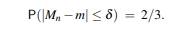 Let Xi = m+Wi, where m is an unknown constant, and the Wi are i.i.d. Cauchy with parameter 1. Find d...