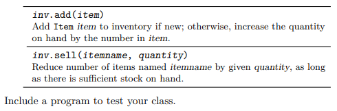 Use the Item class from Exercise 13 in Section 5.2 to write an Inventory class representing a...