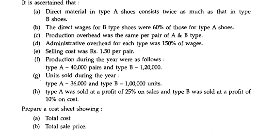M/s M. T. Shoe Co. manufactures two types of shoes A and B. Production costs for the year ended 31st...-2
