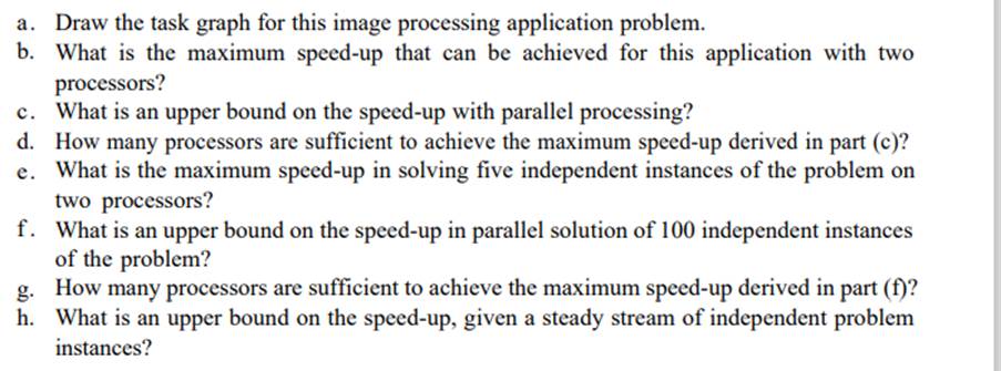 Parallel processing effectiveness An image processing application problem is characterized by 12...