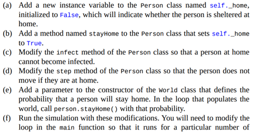 In this exercise, you will modify the epidemic simulation so that some people stay at home during...