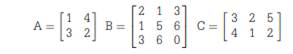 For the following matrices A, B, and C: Which are symmetric? § For all square matrices, give their...