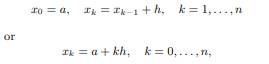 Suppose you need to generate n + 1 equally spaced points on the interval [a, b], with spacing h = (b...