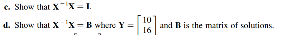 a. Solve the following system of equations using row operations: 4b 1 + 3b 2 = 10 3b 1 + 5b 2 = 16...-2