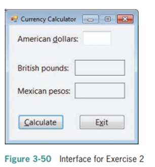 In this exercise, you create an application that converts American dollars to British pounds and...