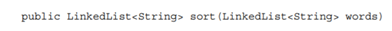 Implement Radix Sort for a list of words. Radix Sort is a sorting method that is not based on...