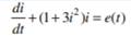 The current in an electric circuit is governed by the following equation: Where voltage e(t) is...-1