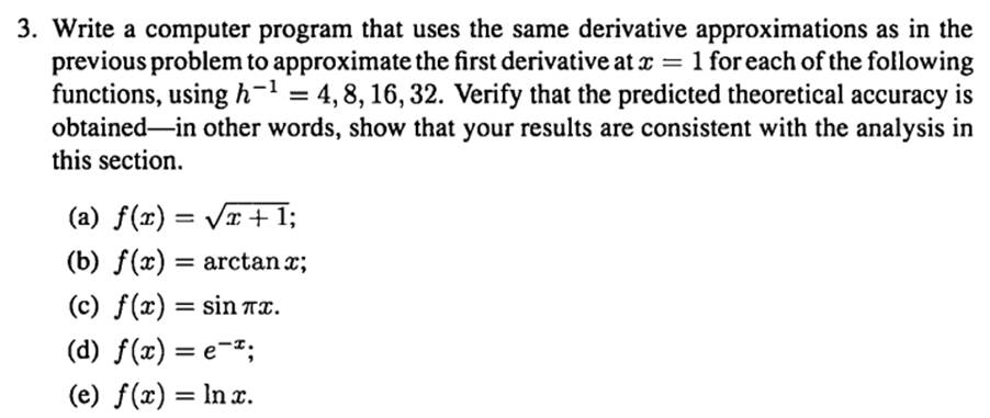 Apply the method derived above to the list of functions in Problem 3, and confirm that the method is...