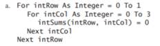 Which of the following assigns the number 0 to each element in a two-row, fourcolumn Integer array...-1