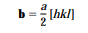 For both FCC and BCC crystal structures, the Burgers vector b may be expressed as where a is the...-1