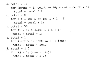 Determine the value in total after each of the following loops is executed: a. total = 0: for (i I:...