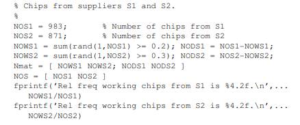 Save the following MATLAB script in an M-file to simulate chips from suppliers S1 and S2. Do not...