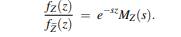 For the tilted density f Z(z) = esz fZ(z)/MZ(s), show that If Z ~ gamma(p,?), find the tilted...