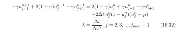 Solve the reaction-diffusion equation in Example 16.7 using the implicit scheme (16.32) described...-1