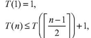 Even if n is not an integer power of 2, the previous recursion relation satisfies T(n) = O(log n)....