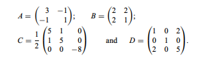 Given are the matrices: (a) Find the eigenvalues of each of these matrices. (b) Determine by the...