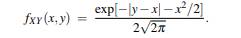 Find the marginal density fX (x) if