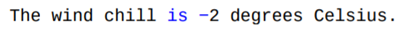 Repeat Exercise 1.3.14, but this time prompt for the temperature and wind chill using the input...-1