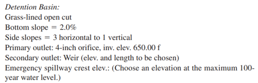 Design a detention basin for the following project. Design storms are the 100-year and 10-year...-7