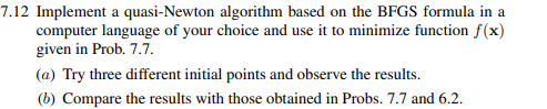 Using the program constructed in Prob. 7.7, minimize the function Repeat with the program...-3