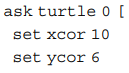 The next thing to do in the setup procedure is to ask the only turtle to set its (x, y) location to...