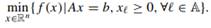 In this exercise we consider the generalization of Problem (16.1) where we only have non-negativity...