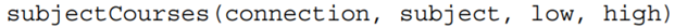 Write a function that queries the courses table for the courses in the given subject whose course...