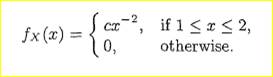 The random variable X has the PDF (a) Determine the value of c. (b) Let A be the event {X > 1.5)....