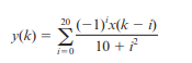 Consider the following linear discrete-time system. Create a MAT-file called prob2_47 that contains...-14