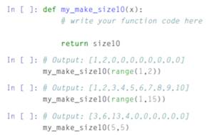 Write a function my_make_size10(x) where x is an array, and output is the first 10 elements of x if...-1