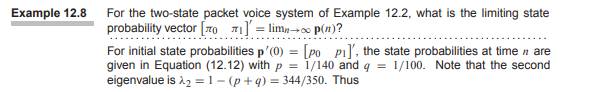 Consider the packet voice system in Example 12.8. If the speaker is silent at time 0, how long does...